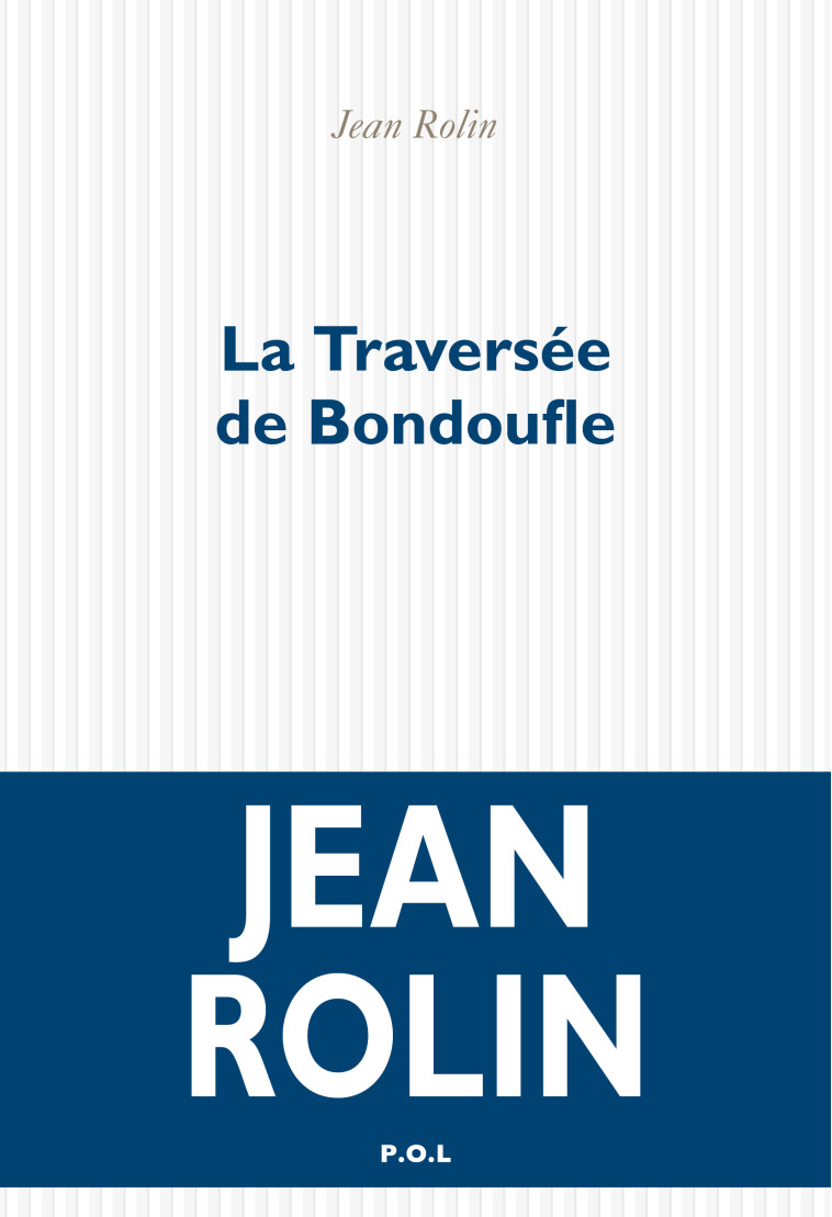 LA TRAVERSEE DE BONDOUFLE - JEAN ROLIN - POL