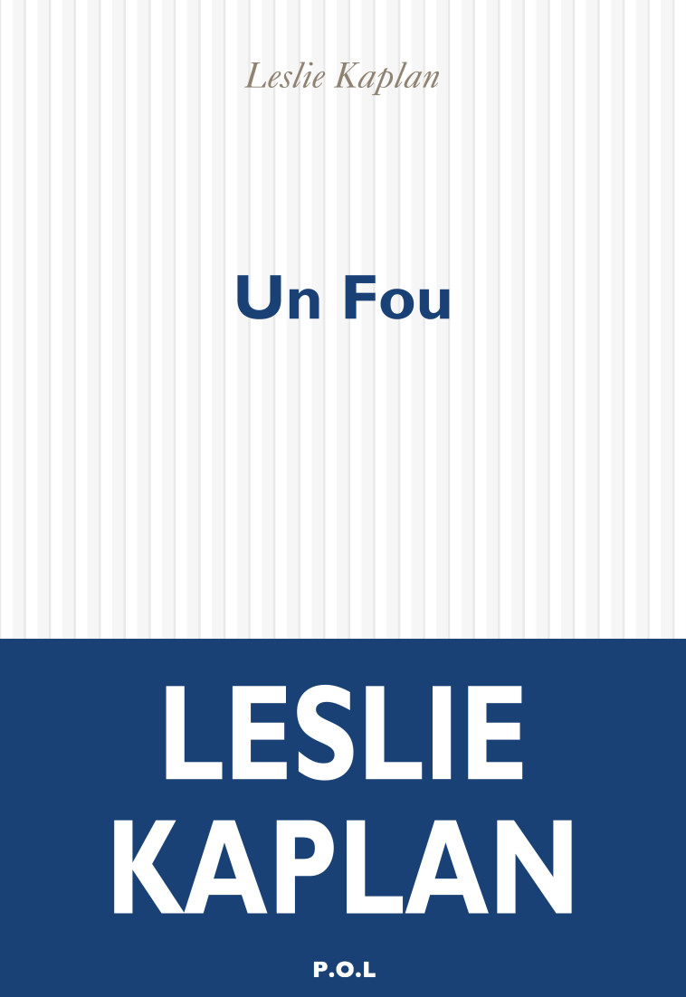 UN FOU - KAPLAN LESLIE - POL