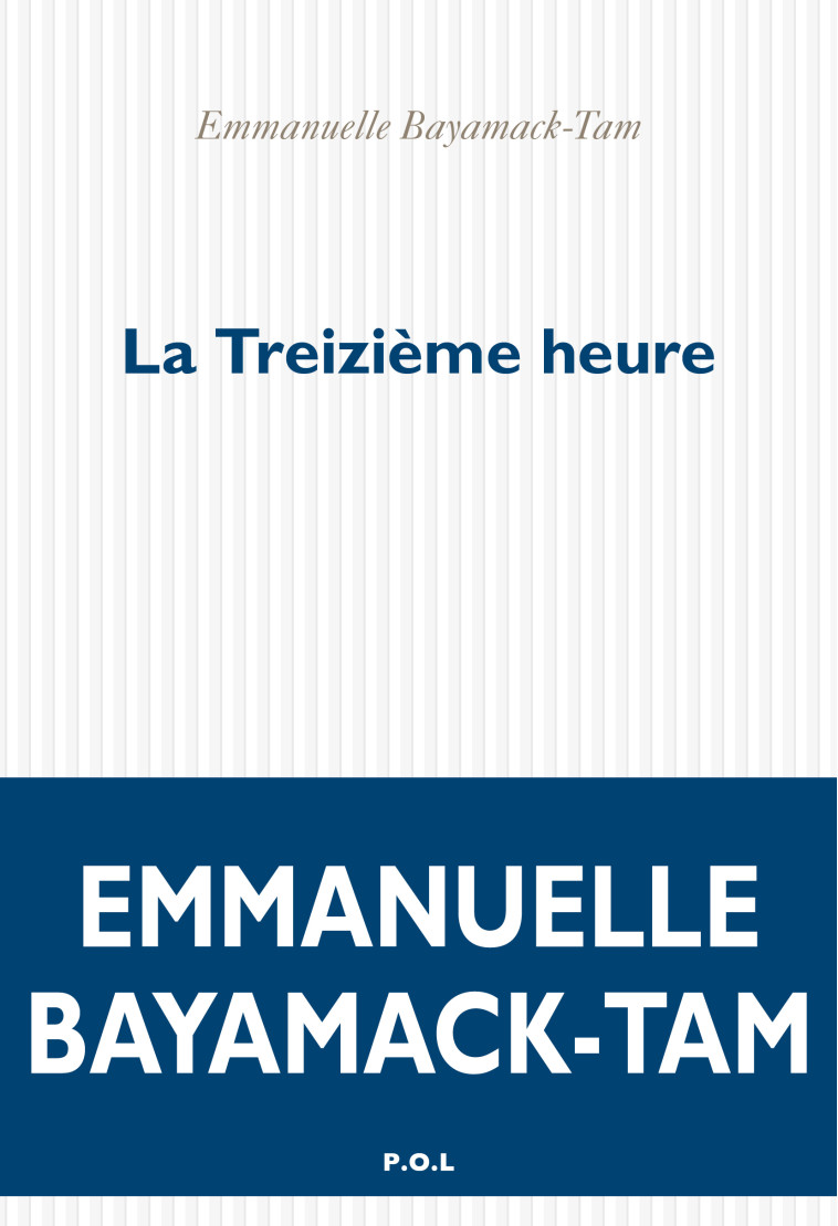 LA TREIZIEME HEURE - EMMANUELLE BAYAMACK- - POL