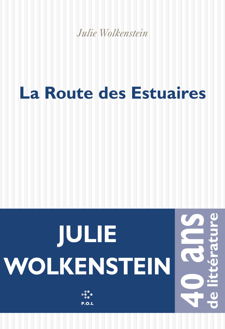 LA ROUTE DES ESTUAIRES - WOLKENSTEIN JULIE - POL