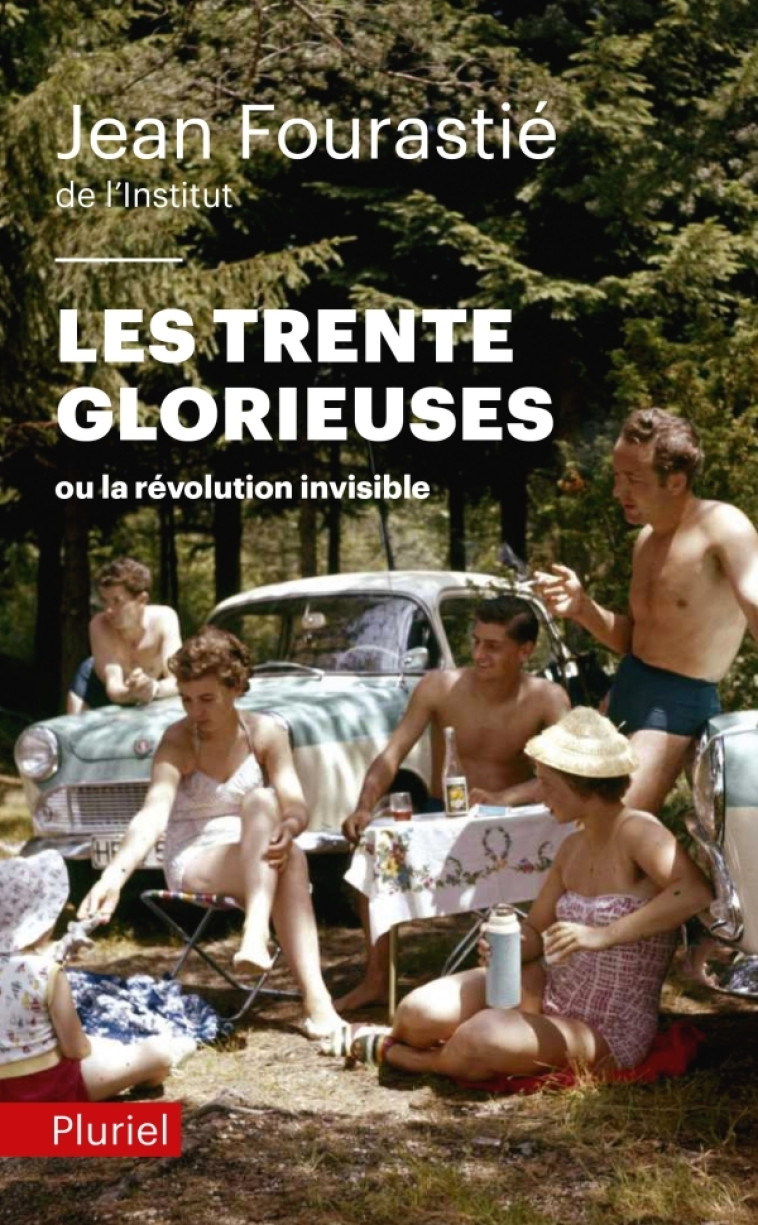 LES TRENTE GLORIEUSES - FOURASTIE JEAN - PLURIEL