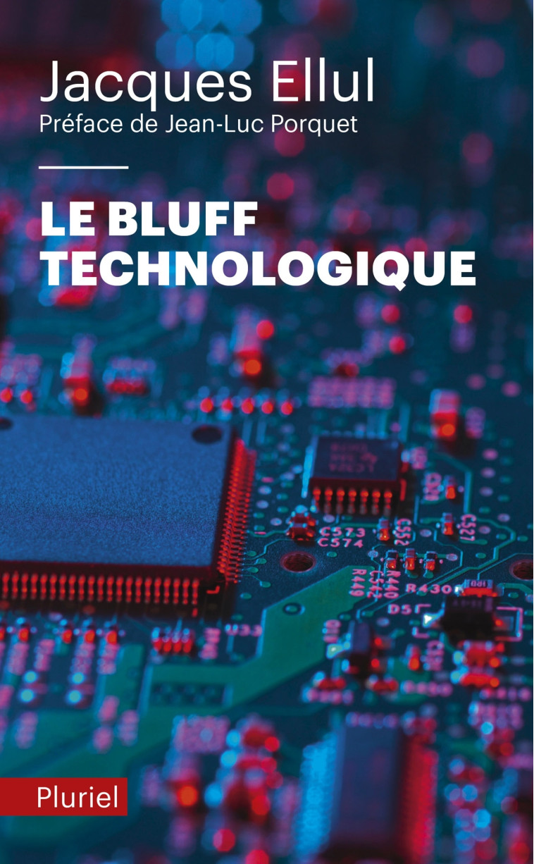 LE BLUFF TECHNOLOGIQUE - ELLUL JACQUES - PLURIEL