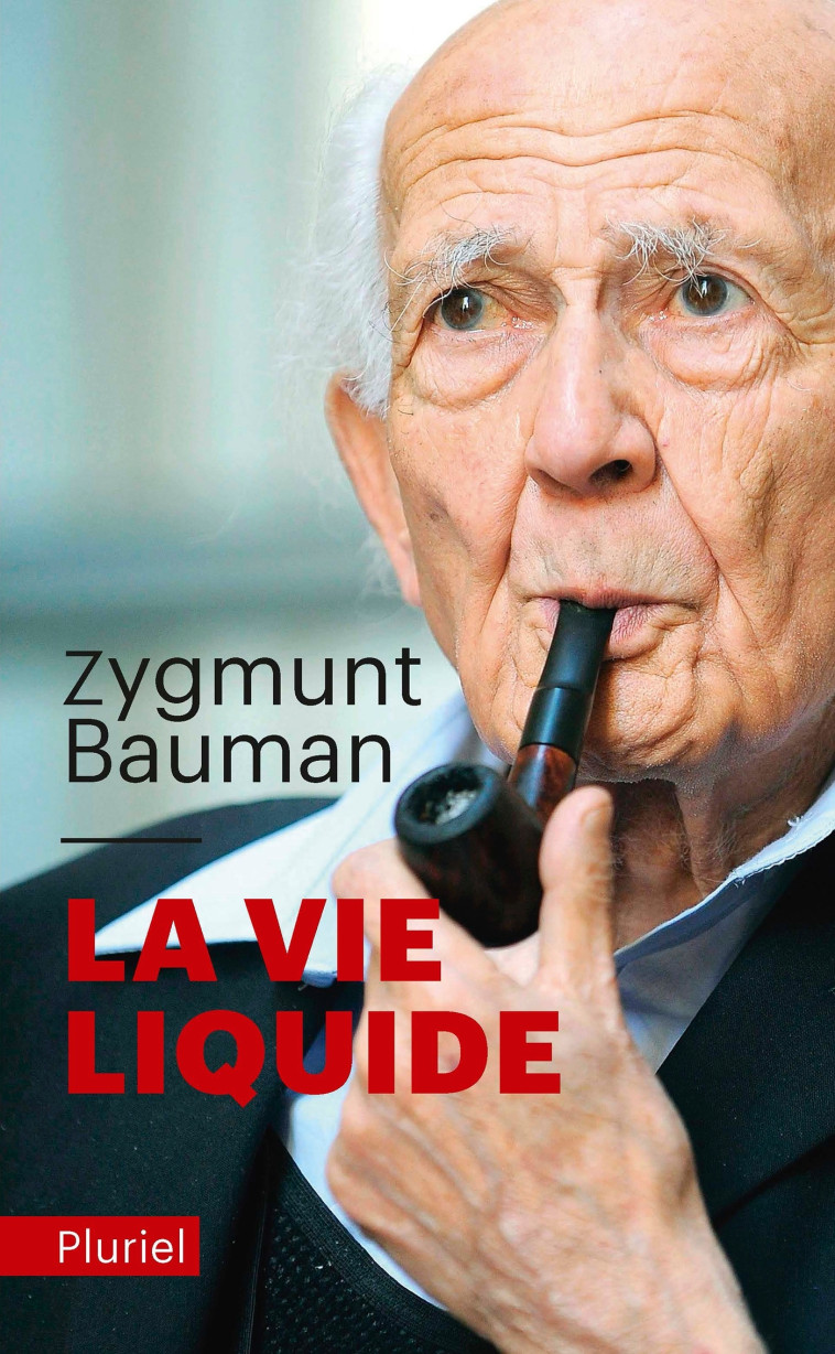 LA VIE LIQUIDE - BAUMAN ZYGMUNT - PLURIEL