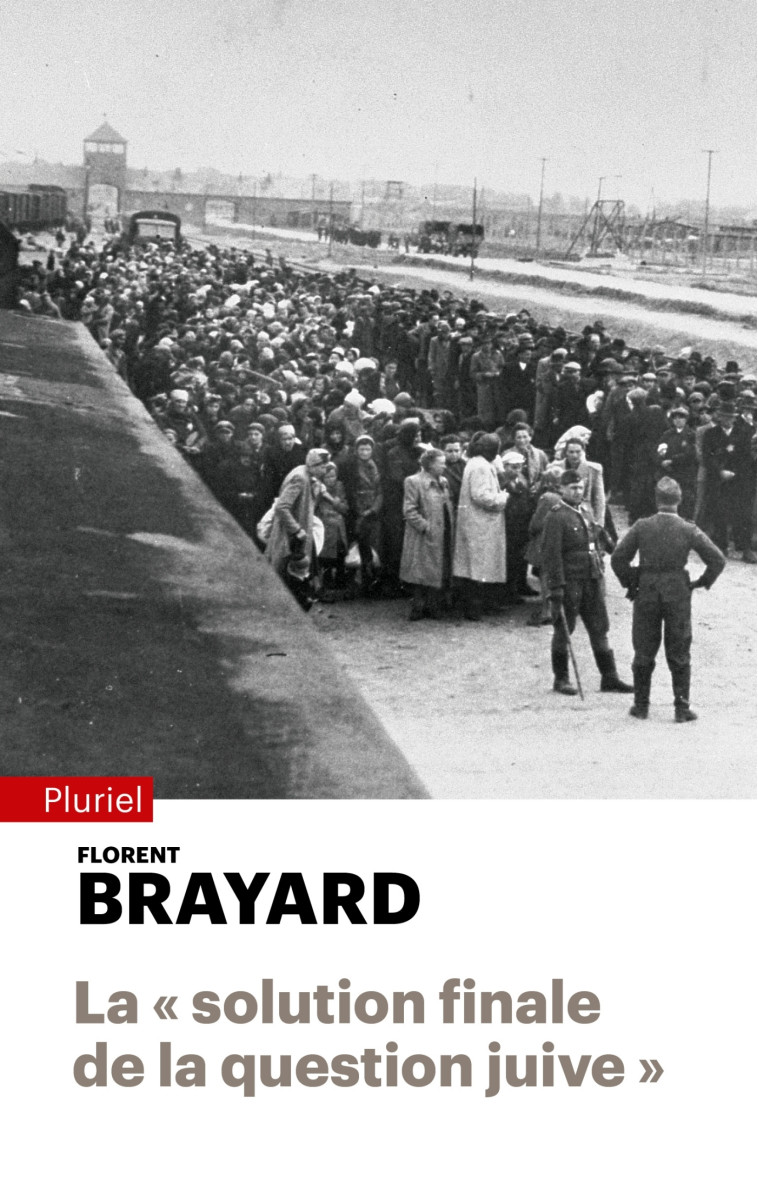 LA  SOLUTION FINALE DE LA QUESTION JUIVE - BRAYARD FLORENT - PLURIEL