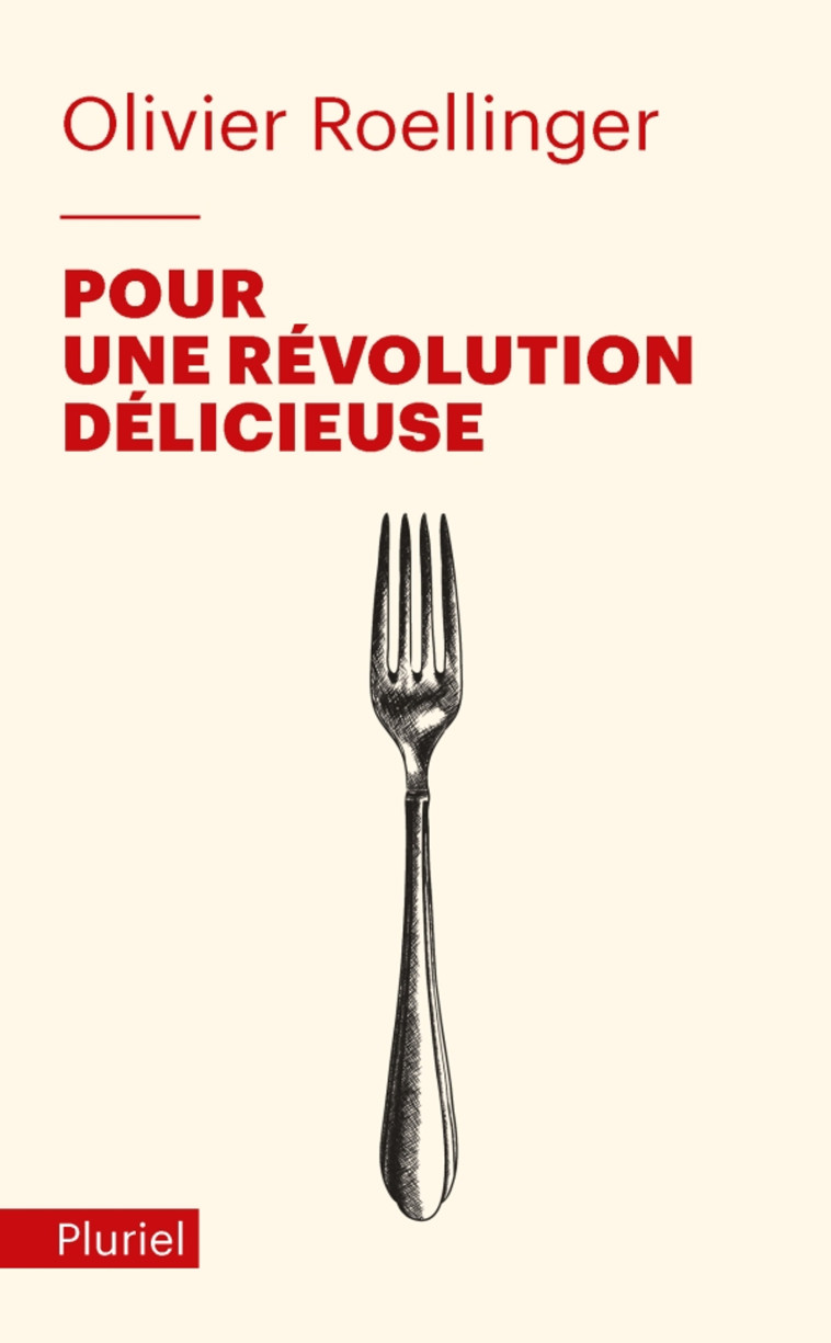 POUR UNE REVOLUTION DELICIEUSE - ROELLINGER OLIVIER - PLURIEL