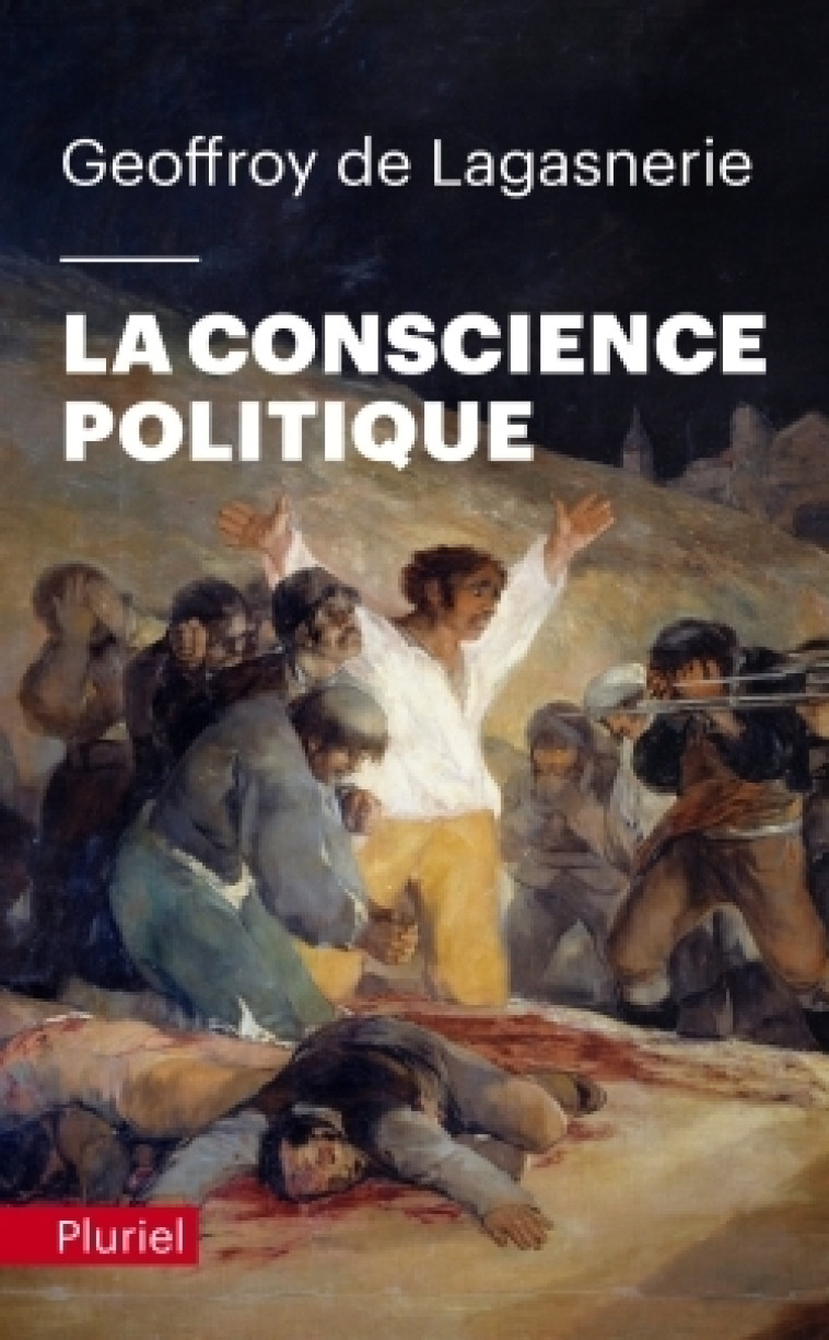 LA CONSCIENCE POLITIQUE - LAGASNERIE G D. - PLURIEL