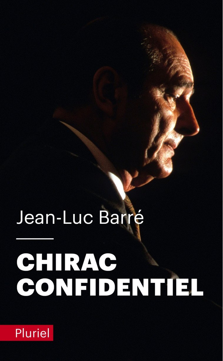 CHIRAC CONFIDENTIEL - BARRE JEAN-LUC - PLURIEL