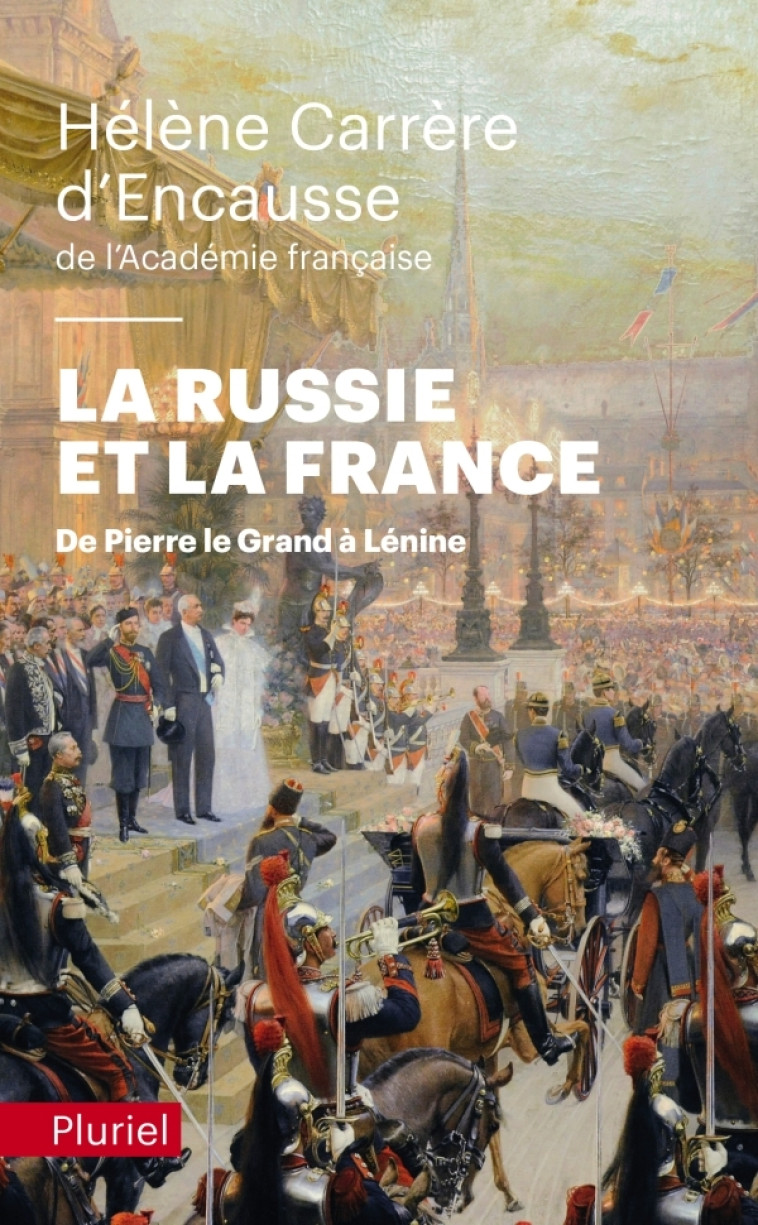 LA RUSSIE ET LA FRANCE - DE PIERRE LE GRAND A LENINE - CARRERE D'ENCAUSSE H - PLURIEL