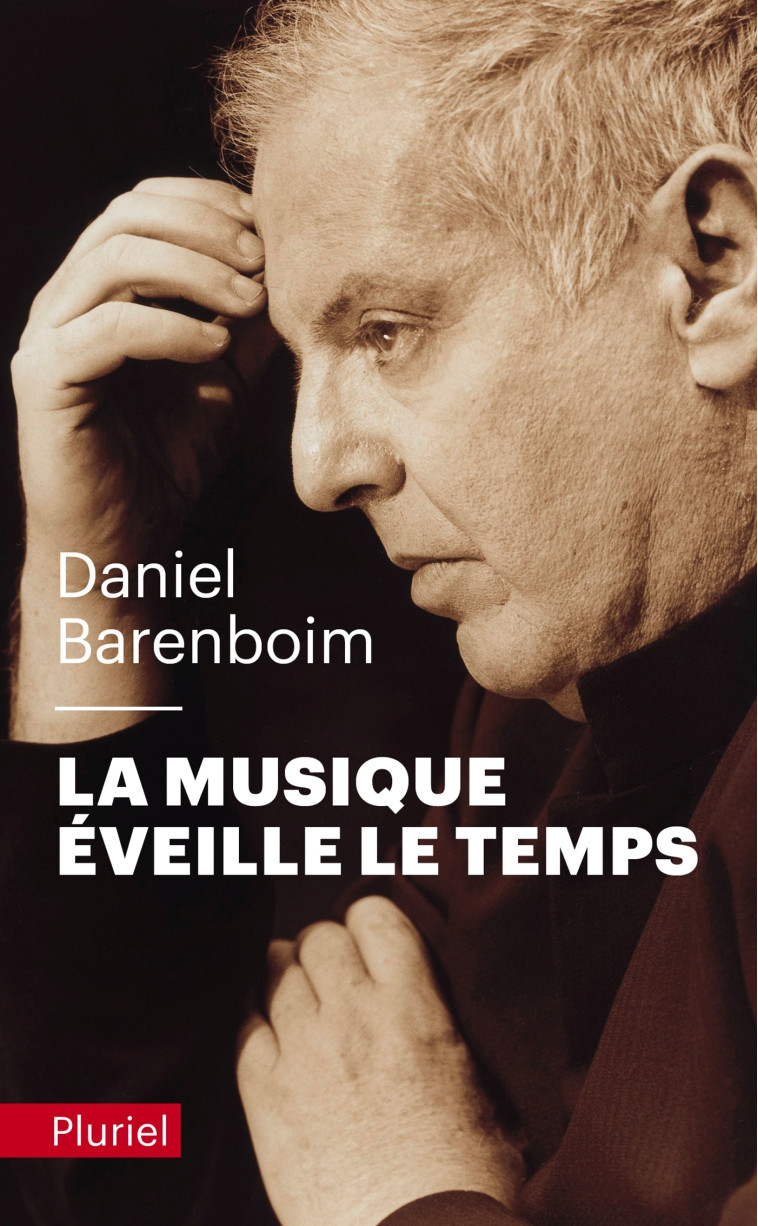 LA MUSIQUE EVEILLE LE TEMPS - BARENBOIM DANIEL - PLURIEL