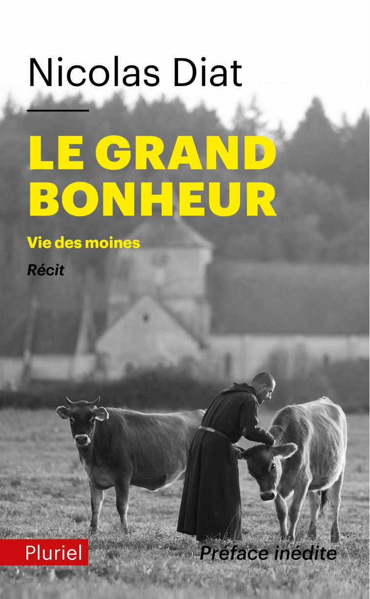 LE GRAND BONHEUR - VIE DES MOINES - DIAT NICOLAS - PLURIEL