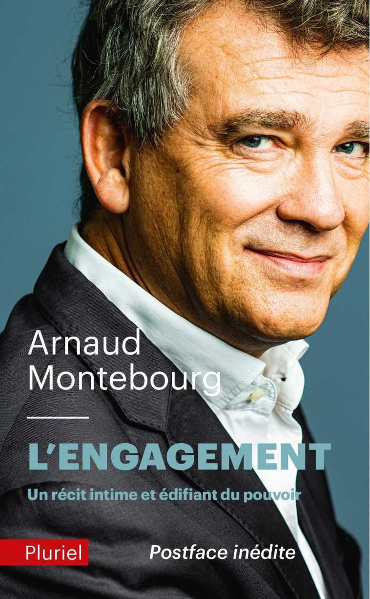 L'ENGAGEMENT - UN RECIT INTIME DU POUVOIR - MONTEBOURG ARNAUD - PLURIEL