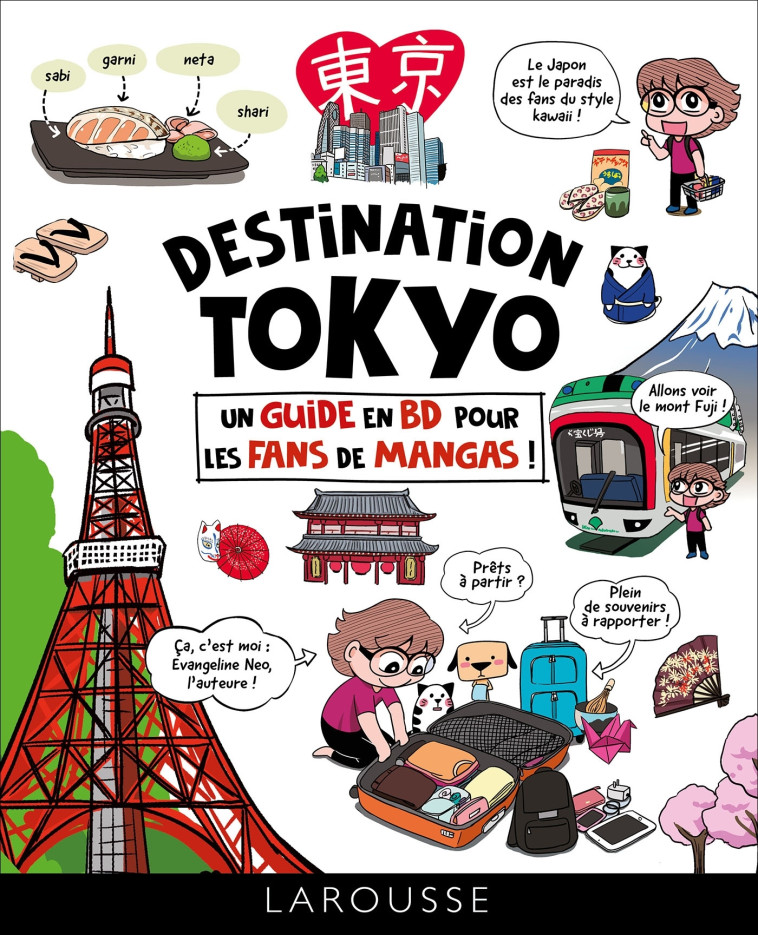 DESTINATION TOKYO : UN GUIDE EN BD POUR LES FANS DE MANGAS ! - XXX - LAROUSSE