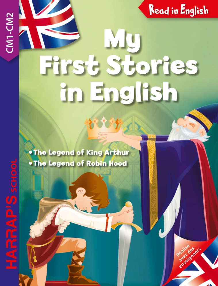 MY FIRST STORIES IN ENGLISH : KING ARTHUR AND ROBIN HOOD (CM1-CM2) - SUSSEL ANNIE - HARRAPS