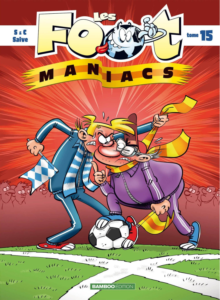 LES FOOT MANIACS T15 - SAIVE/CAZENOVE - BAMBOO