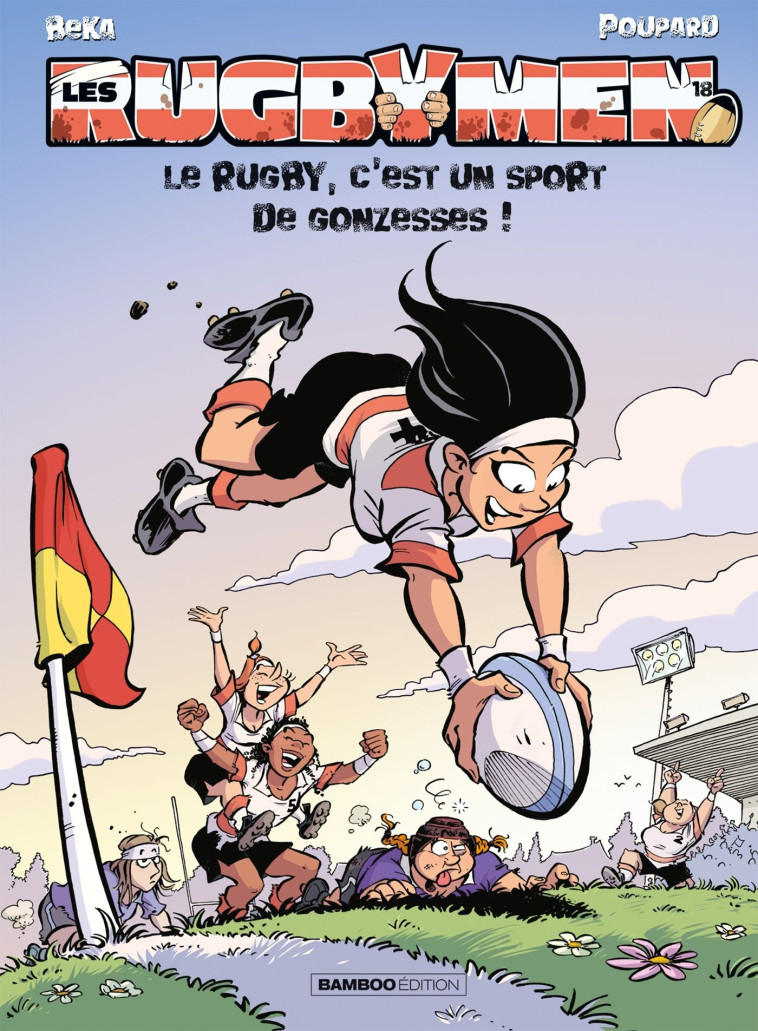 LES RUGBYMEN T18 LE RUGBY, C'EST UN SPORT - BEKA/POUPARD - BAMBOO