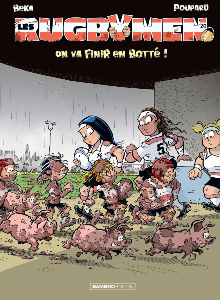 LES RUGBYMEN T20 ON VA FINIR EN BOTTE ! - BEKA/POUPARD - BAMBOO