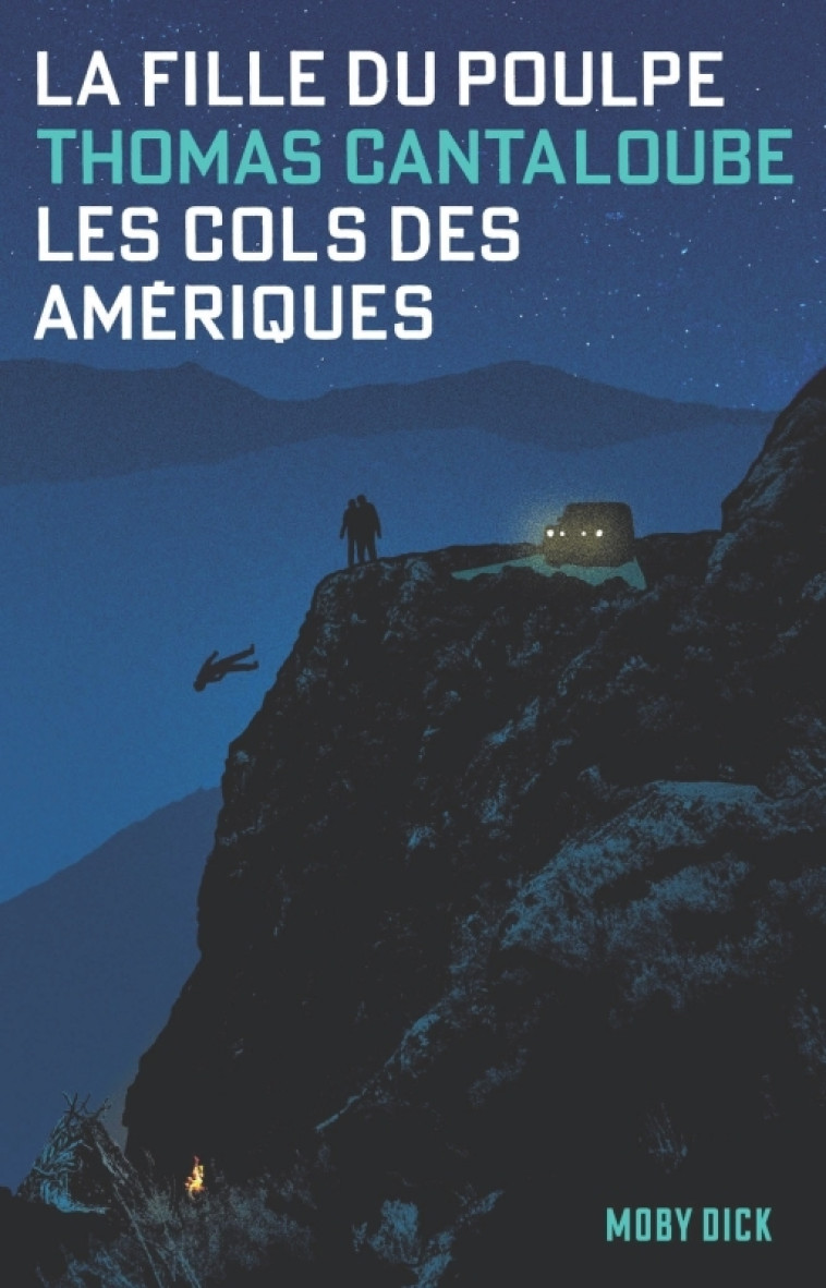 LA FILLE DU POULPE T01 LES COLS DES AMERIQUES - CANTALOUBE THOMAS - MOBY DICK