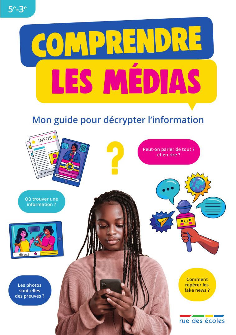 COMPRENDRE LES MEDIAS MON GUIDE POUR DECRYPTER L'INFORMATION - COLLECTIF - RUE DES ECOLES