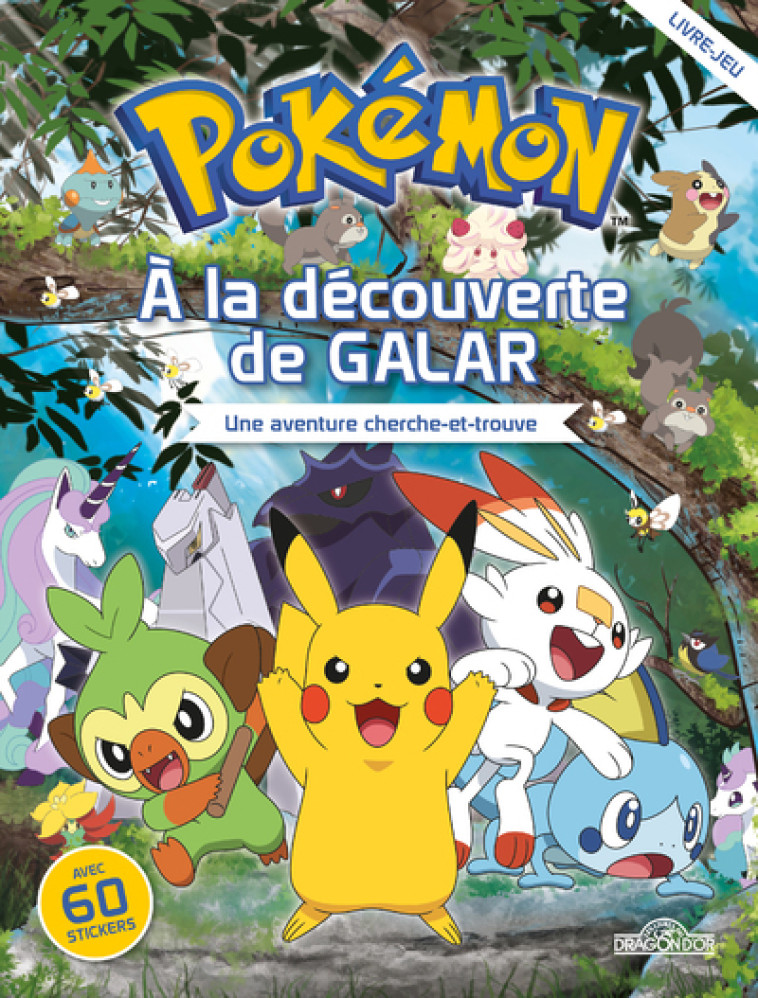 POKEMON A LA DECOUVERTE DE GALAR UNE AVENTURE CHERCHE-ET-TROUVE - THE POKEMON COMPANY - DRAGON D OR