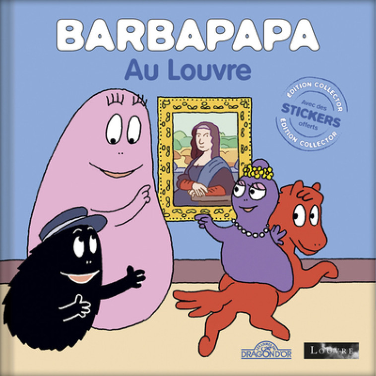 BARBAPAPA AU LOUVRE - EDITION COLLECTOR - TAYLOR - DRAGON D OR