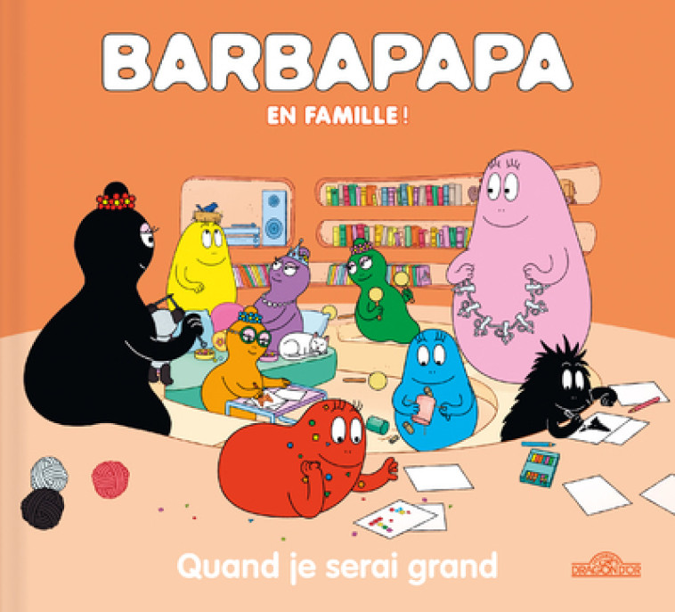 BARBAPAPA EN FAMILLE ! QUAND JE SERAI GRAND - TAYLOR - DRAGON D OR