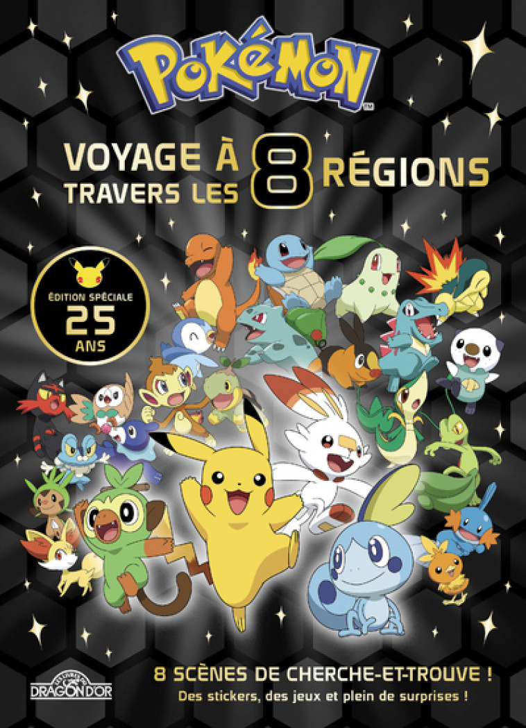 POKEMON VOYAGE A TRAVERS LES 8 REGIONS ED SPECIALE 25 ANS - THE POKEMON COMPANY - DRAGON D OR