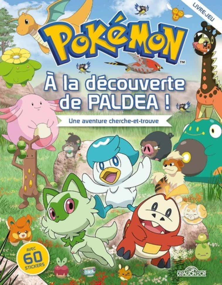 POKEMON - CHERCHE-ET-TROUVE - A LA DECOUVERTE DE PALDEA - THE POKEMON COMPANY - DRAGON D OR