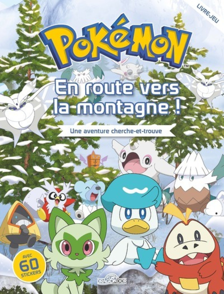 EN ROUTE VERS LA MONTAGNE ! UNE AVENTURE CHERCHE-ET-TROUVE - THE POKEMON COMPANY - DRAGON D OR