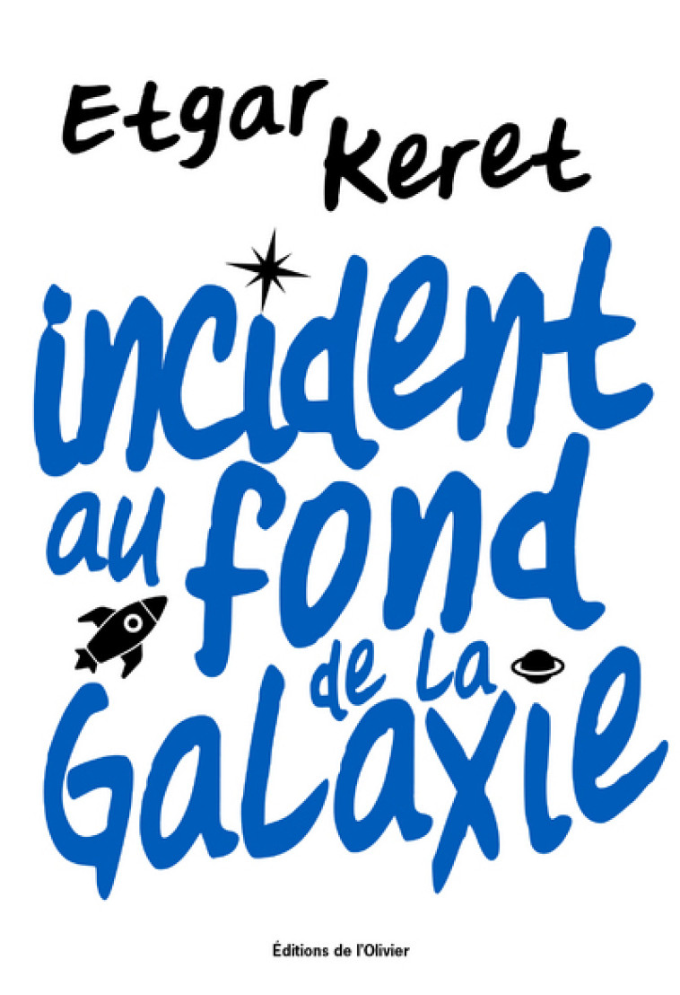 INCIDENT AU FOND DE LA GALAXIE - KERET ETGAR - OLIVIER