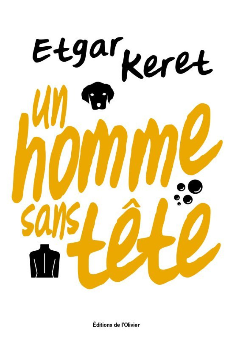 UN HOMME SANS TETE - KERET ETGAR - OLIVIER