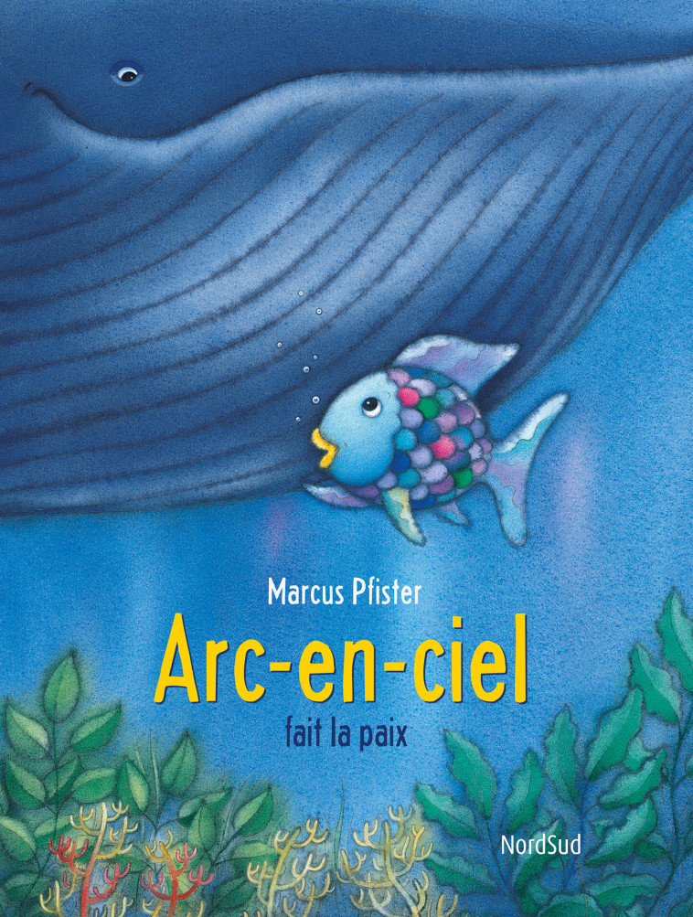 ARC-EN-CIEL FAIT LA PAIX ED 2022 - PFISTER MARCUS - NORD SUD