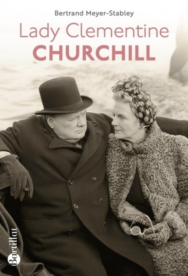 LADY CLEMENTINE CHURCHILL - MEYER-STABLEY B. - BARTILLAT