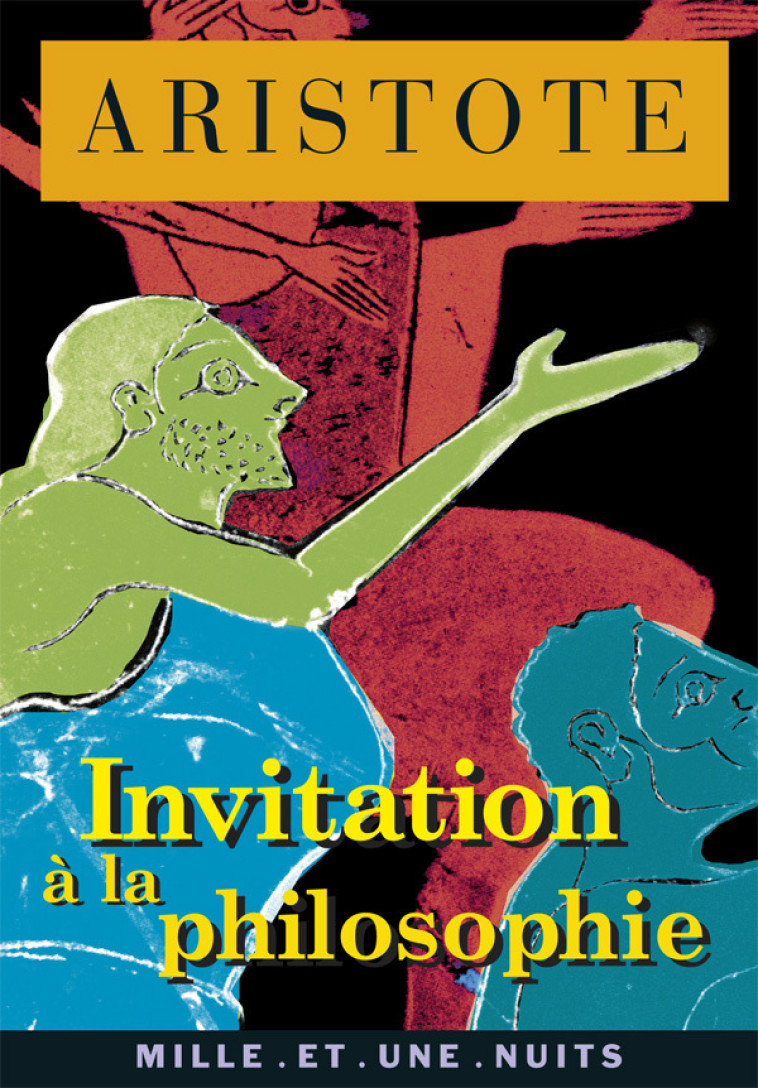 INVITATION A LA PHILOSOPHIE - ARISTOTE - 1001 NUITS