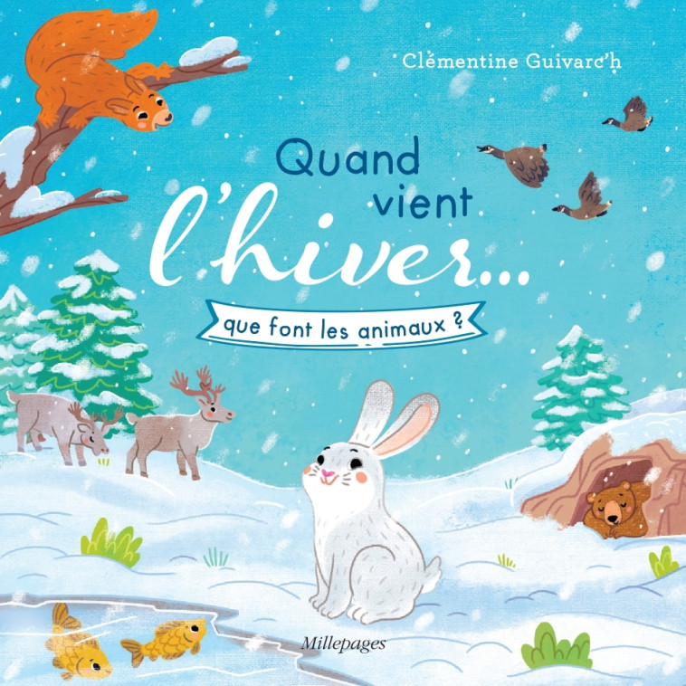 QUAND VIENT L'HIVER  - QUE FONT LES ANIMAUX ? - GUIVARC'H - MILLEPAGES