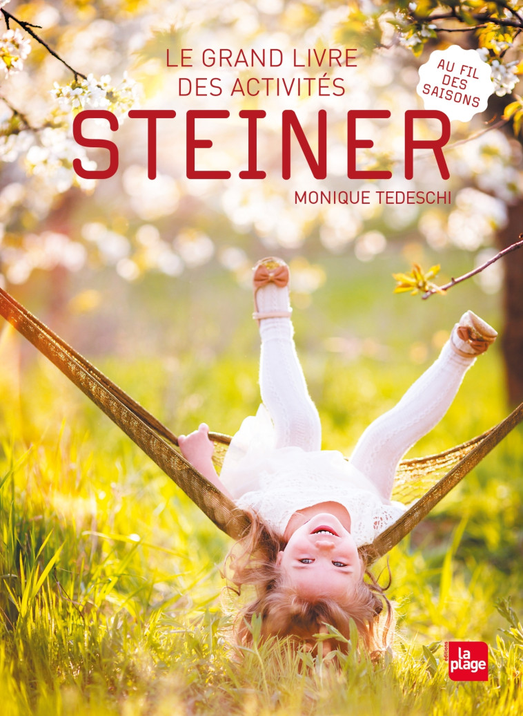 LE GRAND LIVRE DES ACTIVITES STEINER - AU F IL DES SAISONS (STEINTOT) - TEDESCHI MONIQUE - LA PLAGE