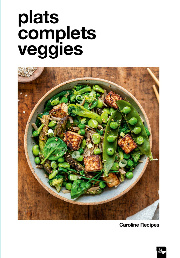 PLATS COMPLETS VEGGIES - CAROLINE RECIPES - LA PLAGE