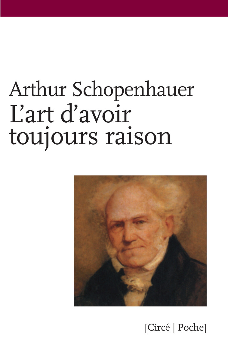 L'ART D'AVOIR TOUJOURS RAISON - SCHOPENHAUER ARTHUR - CIRCE