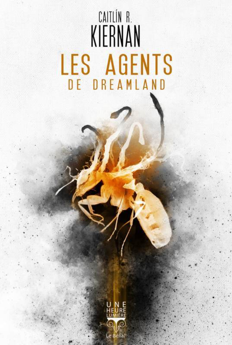 LES AGENTS DE DREAMLAND - KIERNAN CAITLIN R. - BELIAL