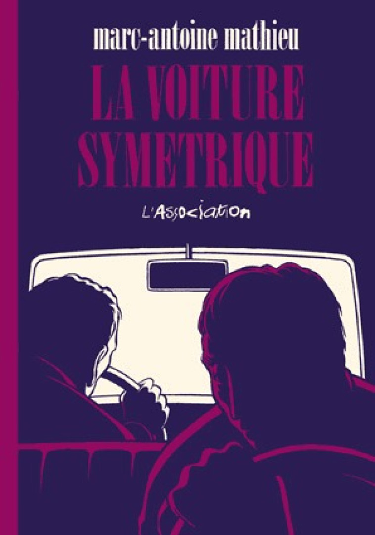 LA VOITURE SYMETRIQUE - MATHIEU MARC-ANTOINE - ASSOCIATION