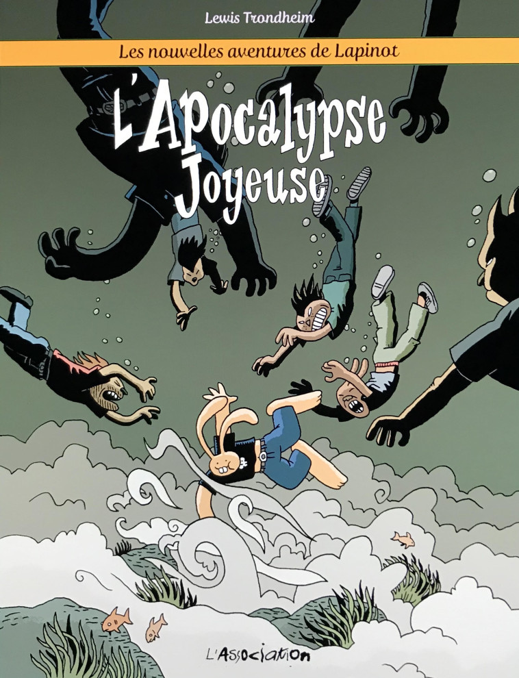 L' APOCALYPSE JOYEUSE - LES NOUVELLES AVENT URES DE LAPINOT T5 - TRONDHEIM LEWIS - ASSOCIATION