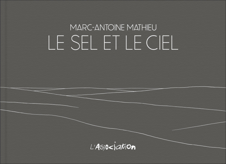 LE SEL ET LE CIEL - MATHIEU MARC-ANTOINE - ASSOCIATION