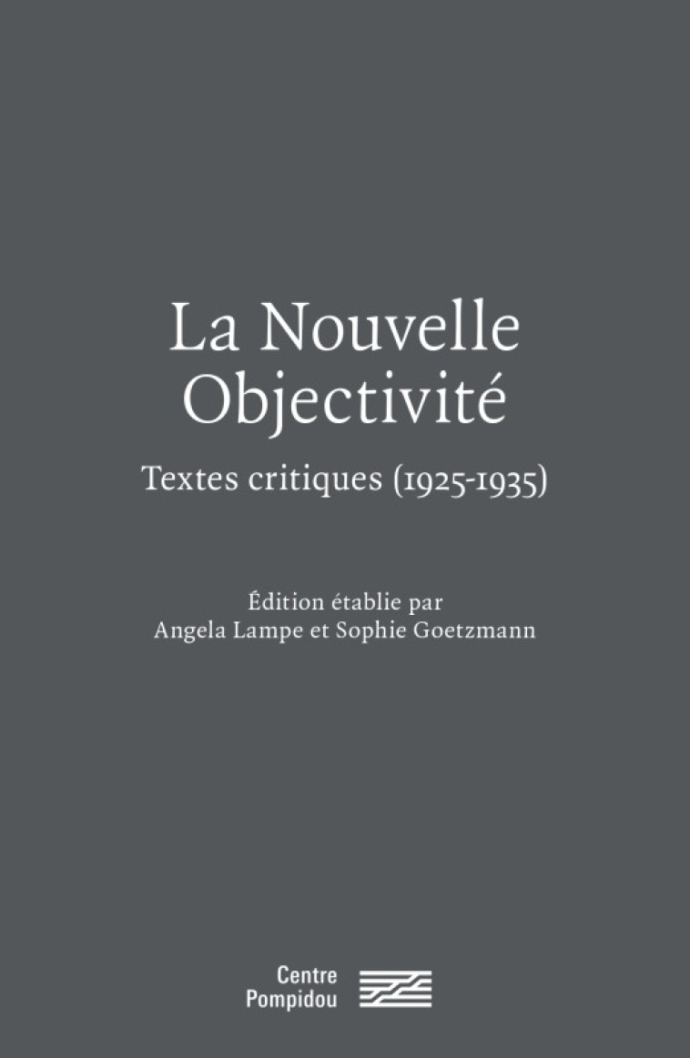 LA NOVELLE OBJECTIVITE - ANTHOLOGIE - SOUS LA DIRECTION DE - CENTRE POMPIDOU