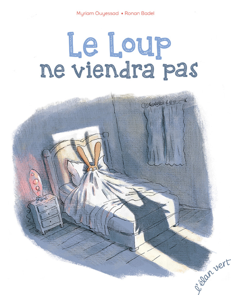 LE LOUP NE VIENDRA PAS - OUYESSAD/BADEL - ELAN VERT