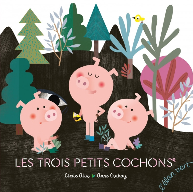 LES TROIS PETITS COCHONS - ALIX CECILE/CRAHAY ANNE - ELAN VERT