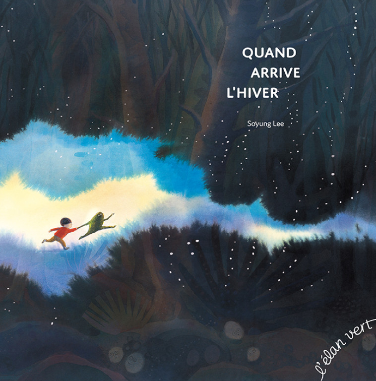 QUAND ARRIVE L'HIVER - LEE SOYUNG - ELAN VERT