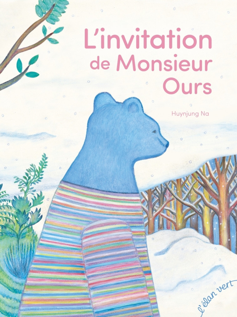 L'INVITATION DE M. OURS - NA HYUNJUNG - ELAN VERT