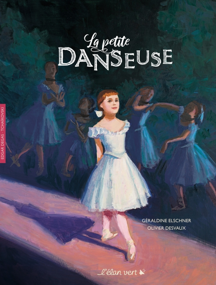 LA PETITE DANSEUSE - ELSCHNER/DESVAUX - ELAN VERT