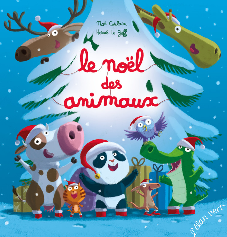 LE NOEL DES ANIMAUX - CARLAIN/LE GOFF - ELAN VERT