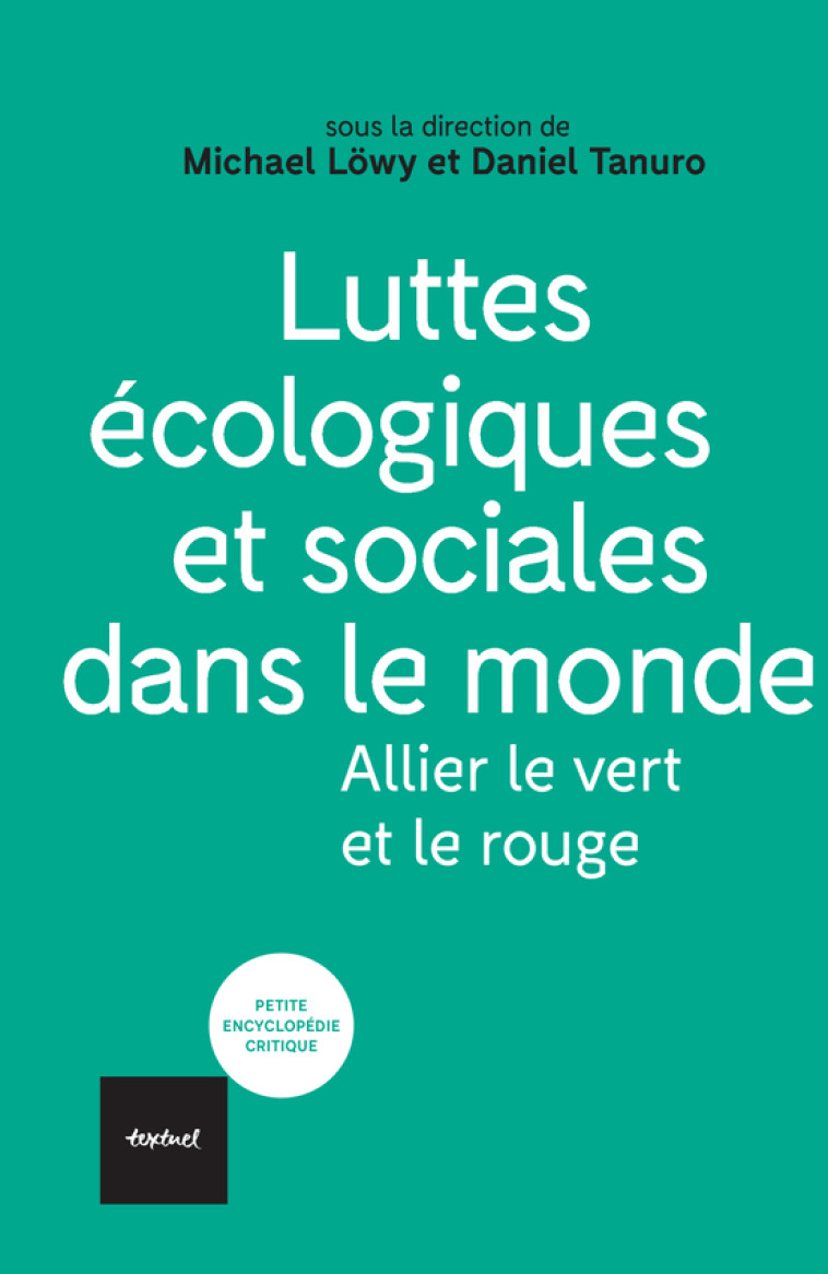 LUTTES ECOLOGIQUES ET SOCIALES DANS LE MONDE - ALLIER LE VERT ET LE ROUGE - LOWY/TANURO - TEXTUEL