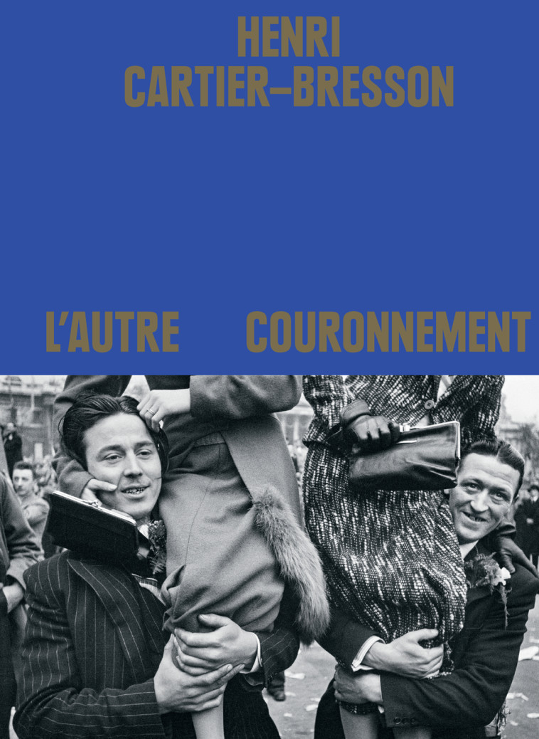 HENRI CARTIER-BRESSON. L'AUTRE COURONNEMENT - CHEROUX CLEMENT - TEXTUEL